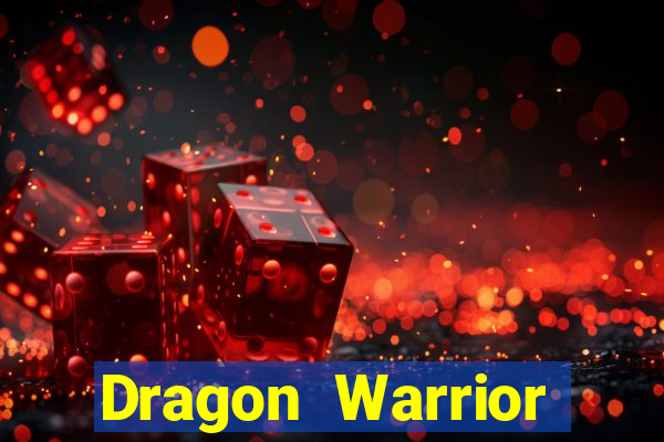 Dragon Warrior legend champion dinheiro infinito 2024